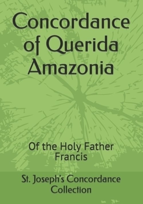 Concordance of Querida Amazonia: Of the Holy Father Francis