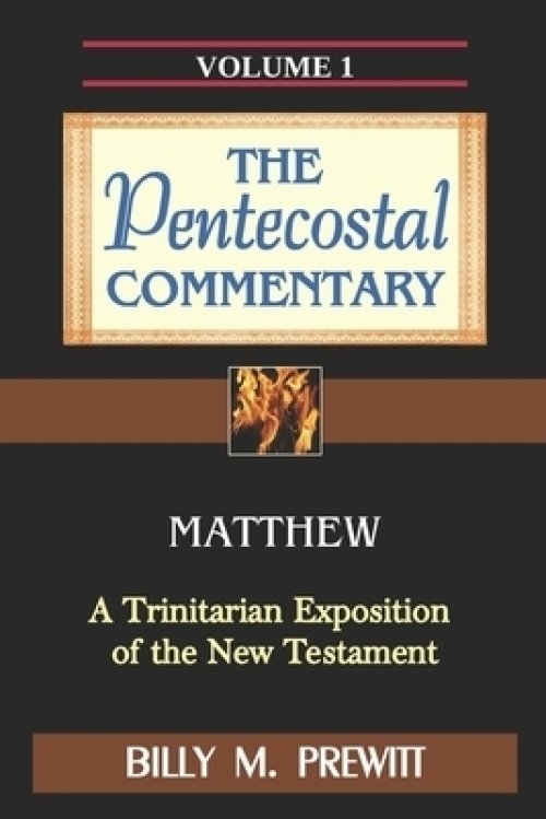 The Pentecostal Commentary: Matthew