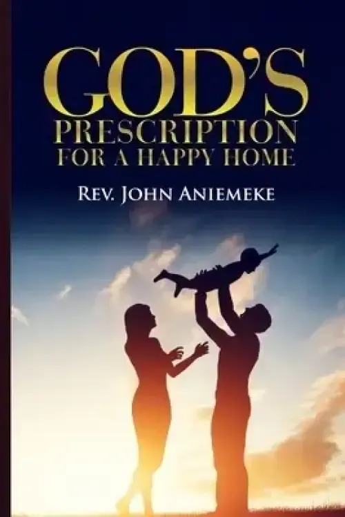 God's Prescription For Happy Home