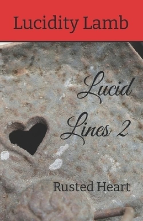 Lucid Lines 2: Rusted Heart