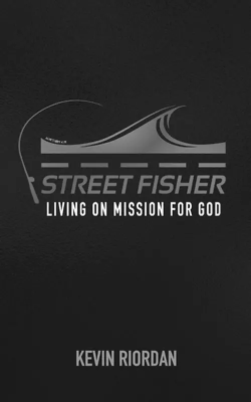 Street Fisher: Living on Mission for God