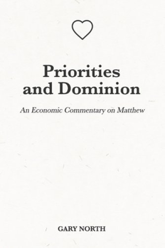 Priorities and Dominion: An Economic Commentary on Matthew