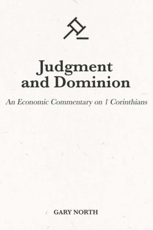 Judgment and Dominion: An Economic Commentary on 1 Corinthians