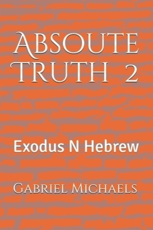 Absolute Truth 2: Exodus N Hebrew