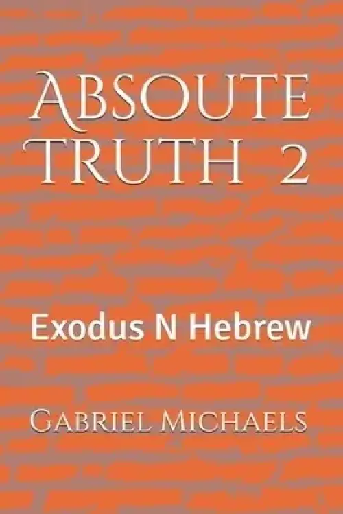 Absolute Truth 2: Exodus N Hebrew