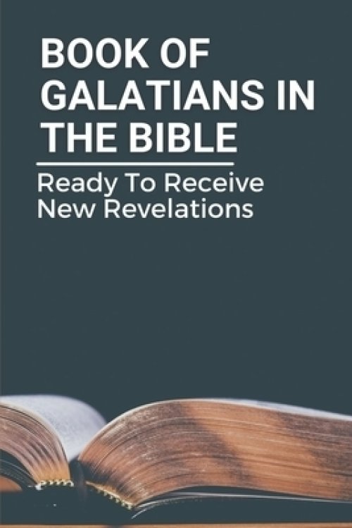 Book Of Galatians In The Bible: Ready To Receive New Revelations: Roman Gods And Goddesses