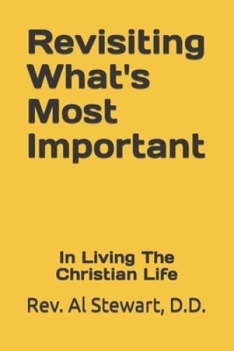 Revisiting What's Most Important: In Living A Christian Life