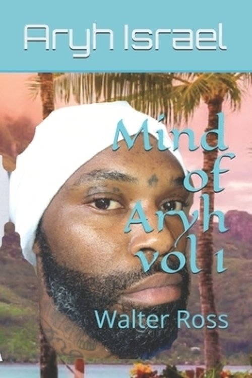 Mind of ARYH VOL 1: Walter Ross