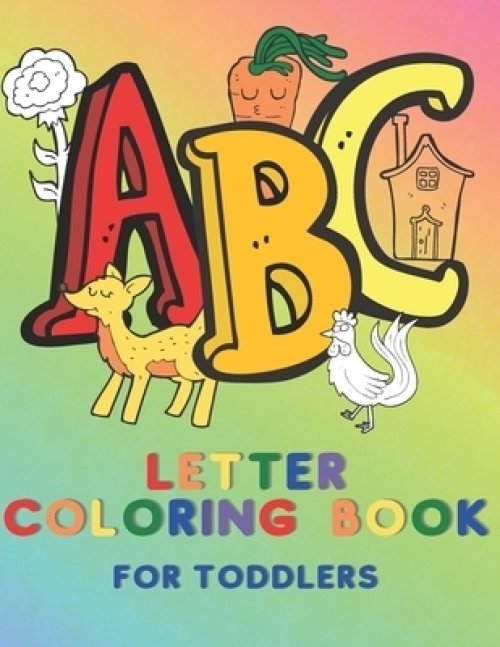 ABC Letter Coloring Book for Toddlers: Learn to Recognize the Alphabet Letters by Coloring them and Coloring Items which Start with That Letter Large