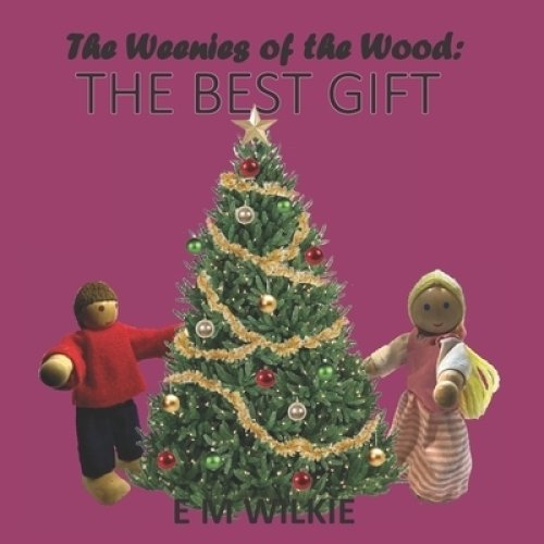 The Weenies of the Wood: The Best Gift