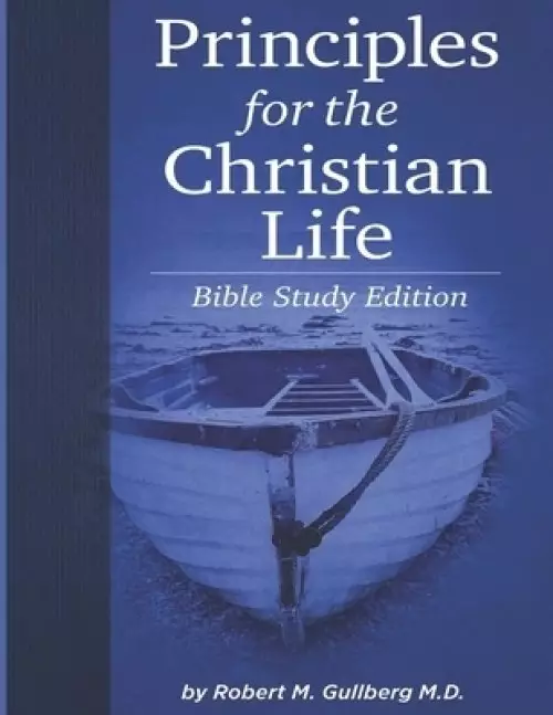 Principles for the Christian Life: Bible Study Edition