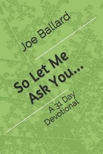 So Let Me Ask You: A 31 Day Devotional