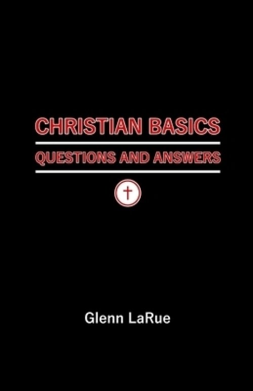 Christian Basics: Questions and Answers