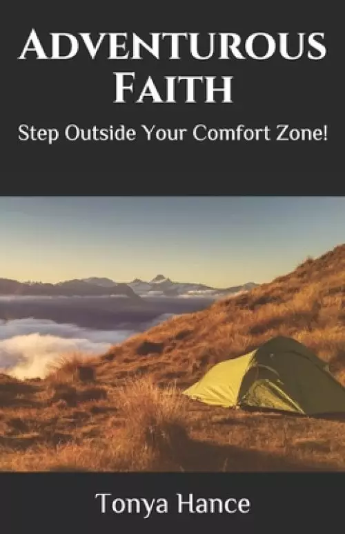 Adventurous Faith: Step Outside Your Comfort Zone