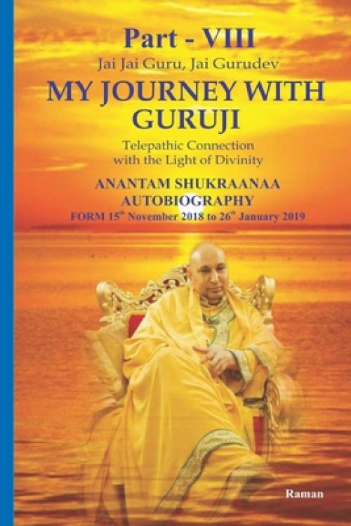 My Journey With Guruji Part VIII: A Telepathic Connection With The Light Of Divinity Part VIII