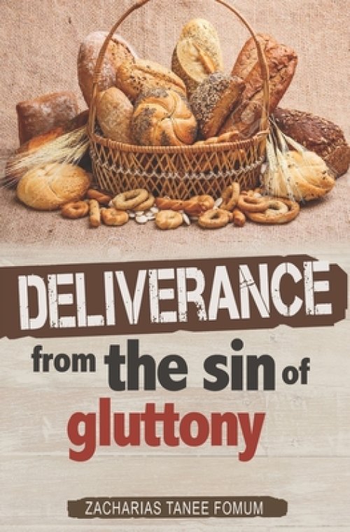 Deliverance From The Sin of Gluttony