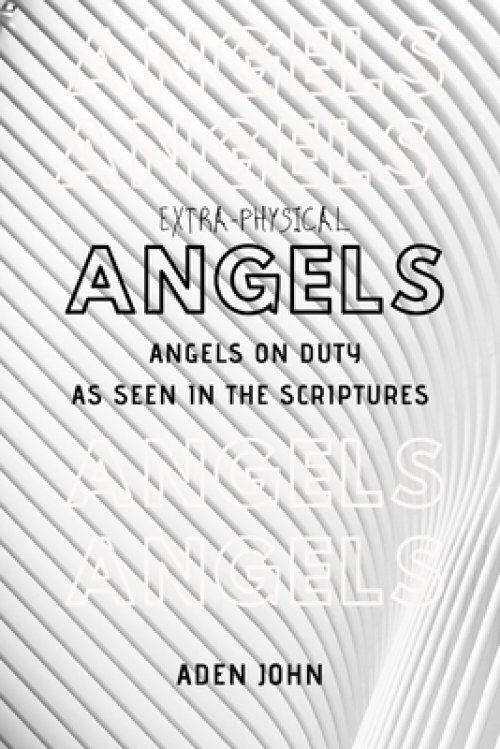 Angels On Duty: As Seen In The Scriptures