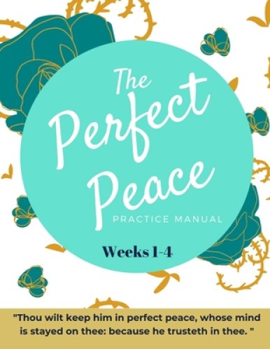 The Perfect Peace Practice Manual