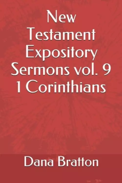 New Testament Expository Sermons vol. 9 1 Corinthians