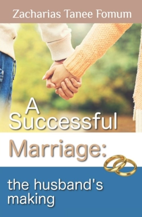 A Successful Marriage: The Husband's Making