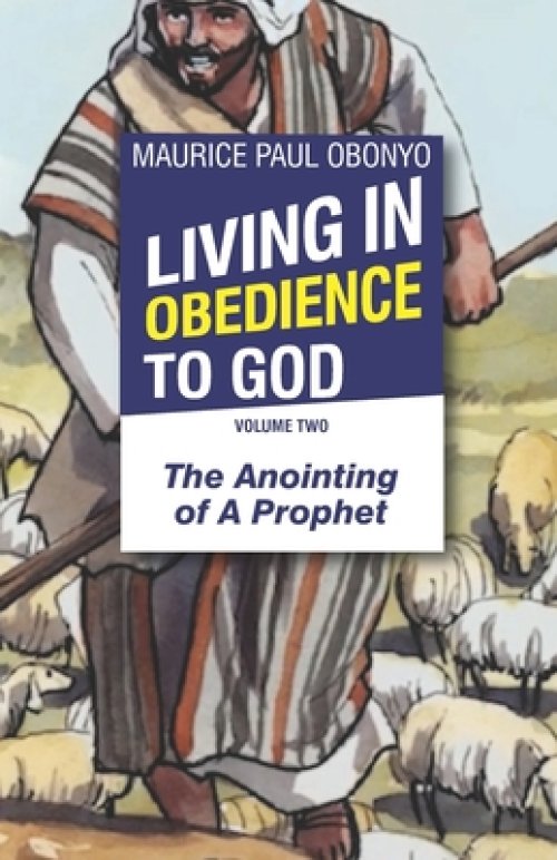 Living in Obedience to God: The Anointing of A Prophet