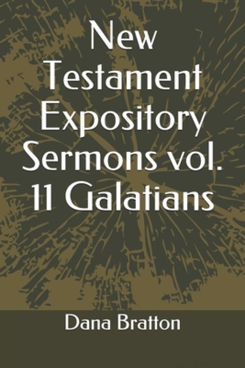 New Testament Expository Sermons vol. 11 Galatians