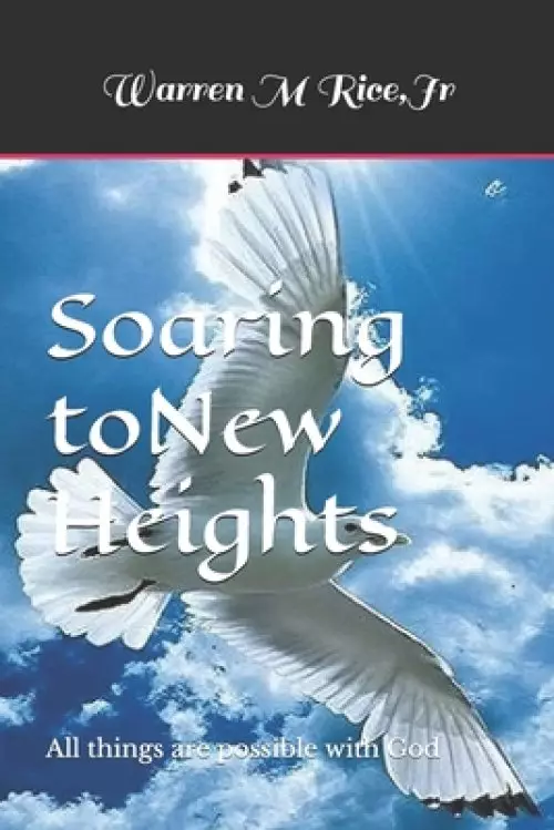 Soaring to New Heights: All things are possible with God