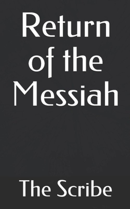 Return of the Messiah: (The Wisdom of Christ)