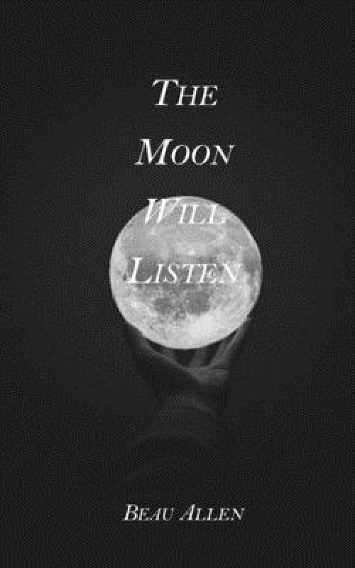 The Moon Will Listen