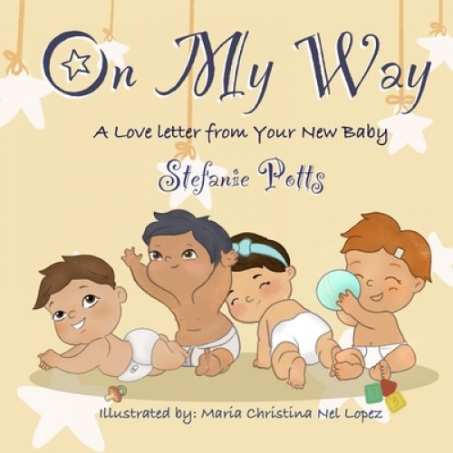 On My Way: A Love Letter from Your New Baby