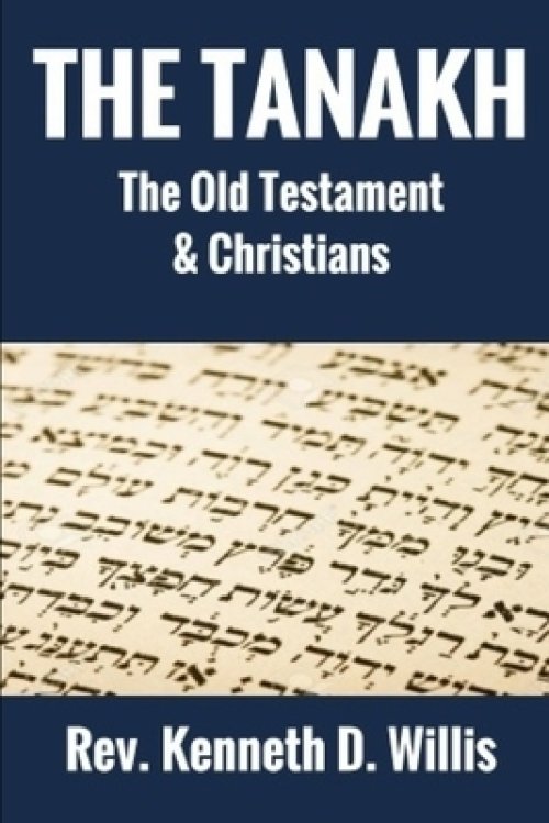 The Tanakh: The Old Testament And The Christian