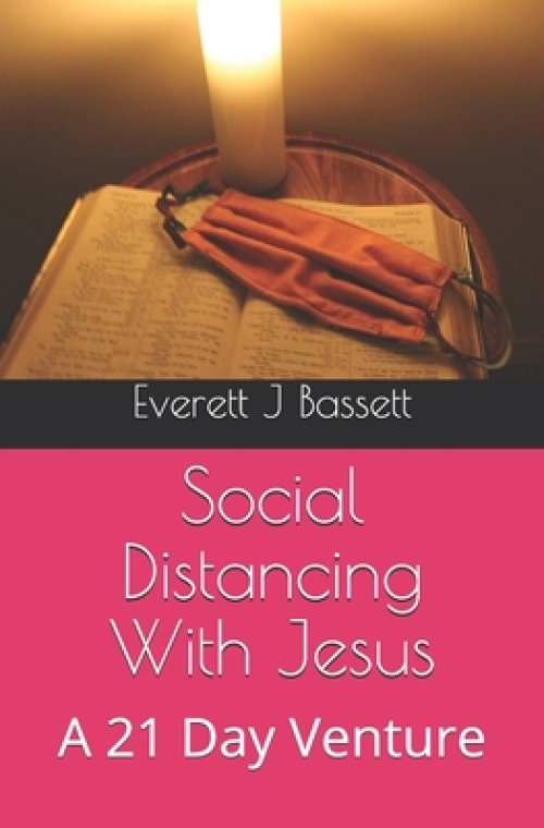 Social Distancing With Jesus: A 21 Day Venture