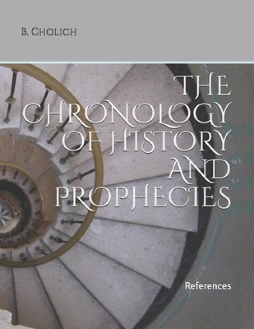 The Chronology of History and Prophecies: References