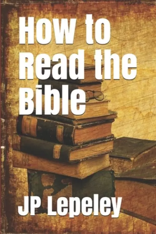 How to Read the Bible