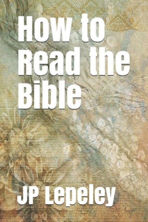 How to Read the Bible