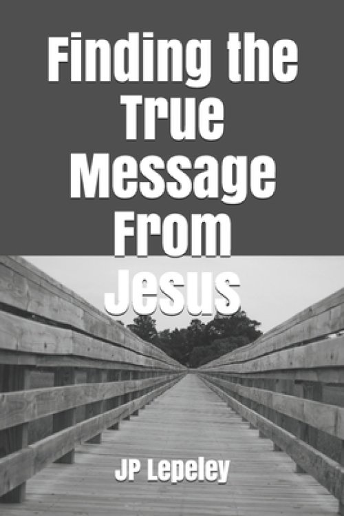 Finding the True Message From Jesus