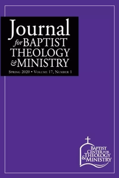 Journal for Baptist Theology & Ministry, Volume 17: 1