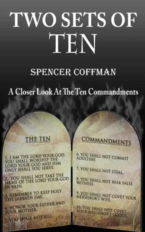 Two Sets Of Ten: A Closer Look At The Ten Commandments