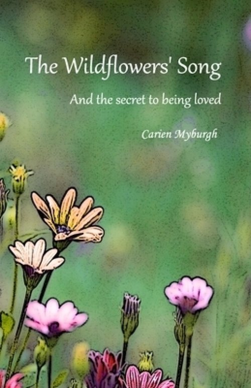 The Wildflowers' Song: And the secret to being loved