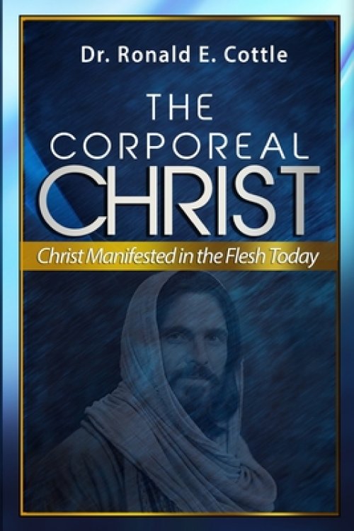 The Corporeal Christ: Christ Manifested in the Flesh Today