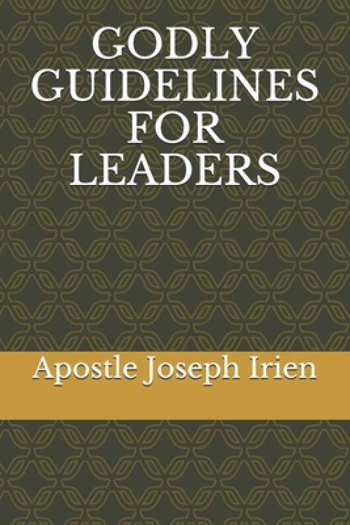 Godly Guidelines for Leaders