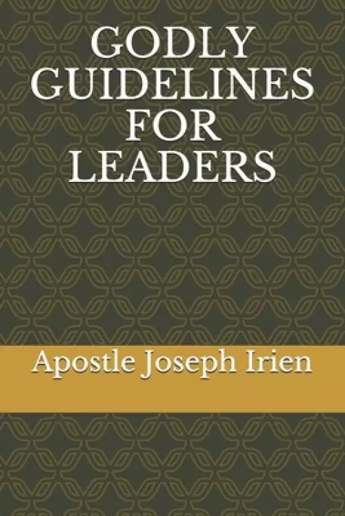 Godly Guidelines for Leaders