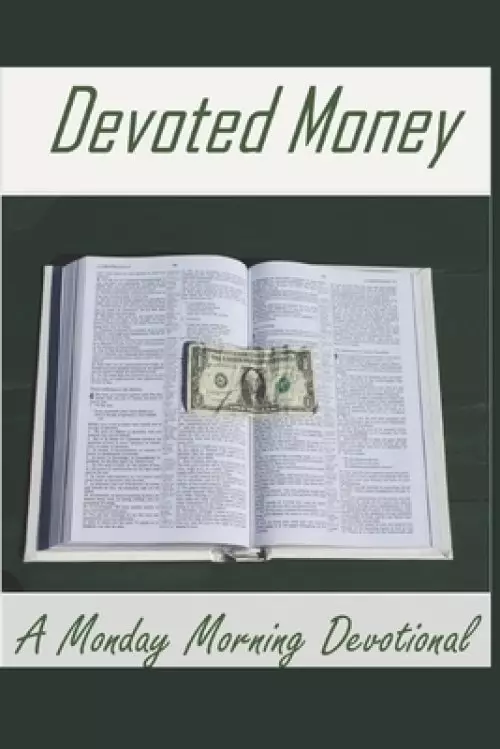 Devoted Money - A Monday Morning Devotional