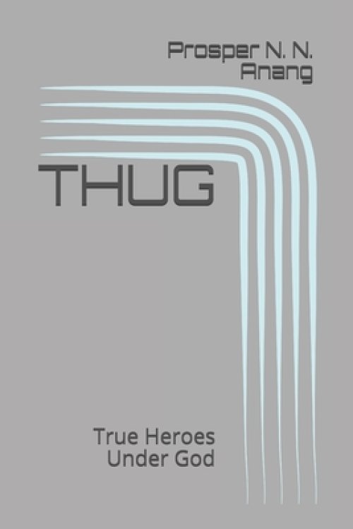 Thug: True Heroes Under God