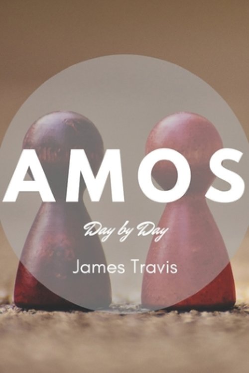 Amos: Day by Day