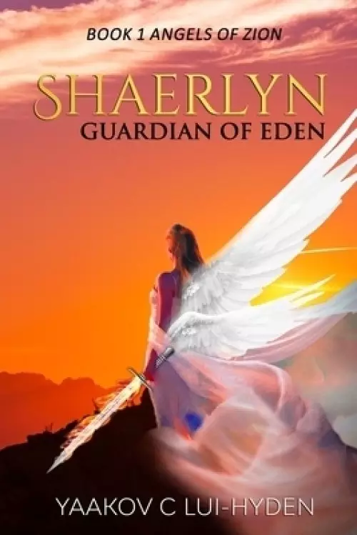 Shaerlyn: Guardian of Eden Book 1 Angels of Zion saga