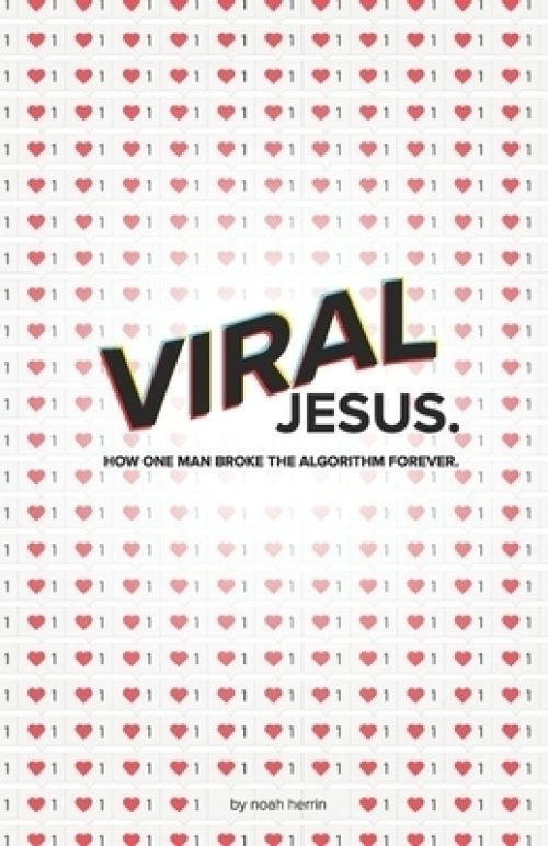 Viral Jesus: How one Man broke the algorithm forever