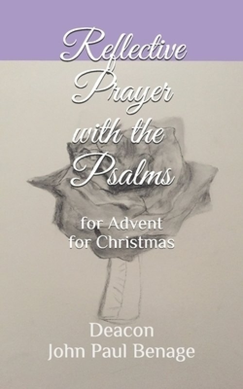 Reflective Prayer with the Psalms: for Advent/ for Christmas