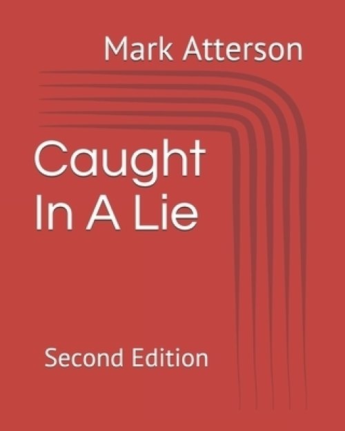 Caught In A Lie: Second Edition