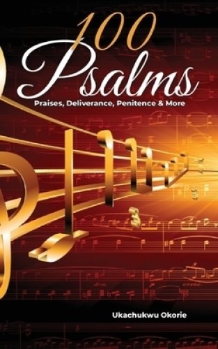 100 Psalms: Praises, Deliverance, Penitence & More